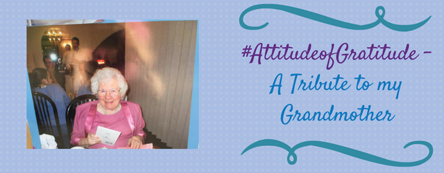 #AttitudeofGratitude – A Tribute to my Grandmother