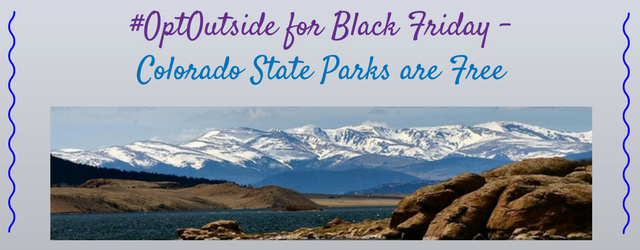 #OptOutside for Black Friday - Colorado State Parks are Free