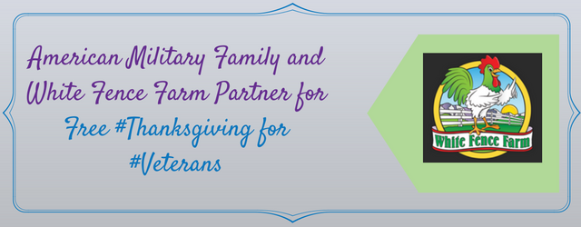 American Military Family and White Fence Farm Partner for Free #Thanksgiving for #Veterans